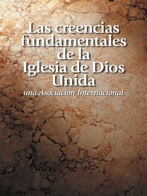 cover image of Las creencias fundamentales de la Iglesia de Dios Unida una Asociación Internacional